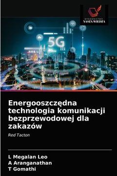 portada Energooszczędna technologia komunikacji bezprzewodowej dla zakazów (en Polaco)