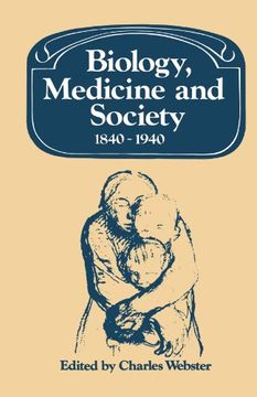 portada Biology, Medicine and Society 1840 1940 (Past and Present Publications) (en Inglés)
