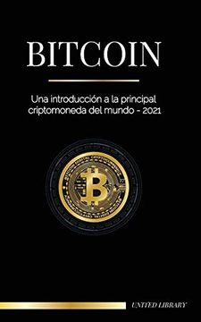 portada Bitcoin: Una Introducción a la Principal Criptomoneda del Mundo - 2021 (in Spanish)