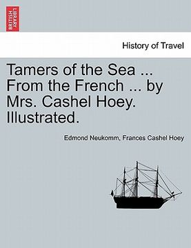 portada tamers of the sea ... from the french ... by mrs. cashel hoey. illustrated. (en Inglés)