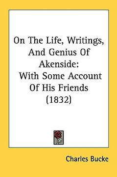 portada on the life, writings, and genius of akenside: with some account of his friends (1832) (en Inglés)