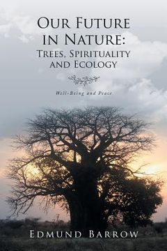 portada Our Future in Nature: Trees, Spirituality, and Ecology