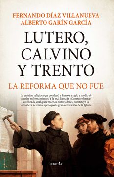 portada Lutero, Calvino y Trento. La Reforma que no fue (in Spanish)