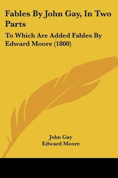 portada fables by john gay, in two parts: to which are added fables by edward moore (1800) (in English)