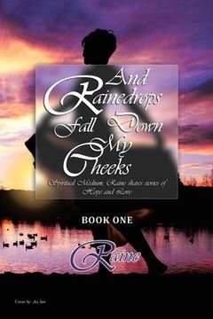 portada And Rainedrops Fall Down My Cheeks: Raine shares stories of Hope and Love (in English)
