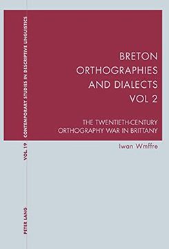 portada Breton Orthographies and Dialects - Vol. 2: The Twentieth-Century Orthography War in Brittany (Contemporary Studies in Descriptive Linguistics)