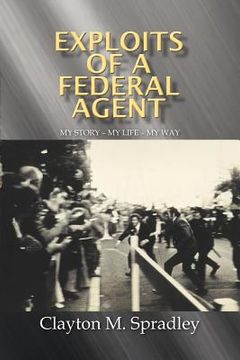 portada exploits of a federal agent: my story - my life - my way (en Inglés)