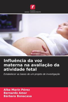 portada Influência da voz Materna na Avaliação da Atividade Fetal (en Portugués)
