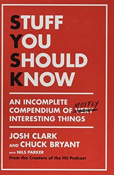 portada Stuff you Should Know: An Incomplete Compendium of Mostly Interesting Things (en Inglés)