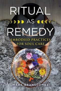 portada Ritual as Remedy: Embodied Practices for Soul Care (en Inglés)