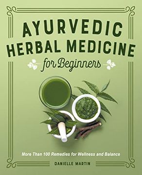 portada Ayurvedic Herbal Medicine for Beginners: More Than 100 Remedies for Wellness and Balance (in English)