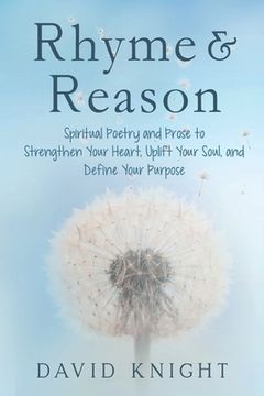 portada Rhyme & Reason: Spiritual Poetry and Prose to Strengthen Your Heart, Uplift Your Soul, and Define Your Purpose (en Inglés)
