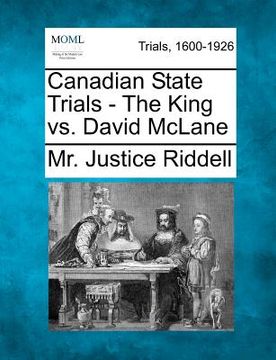portada canadian state trials - the king vs. david mclane (en Inglés)