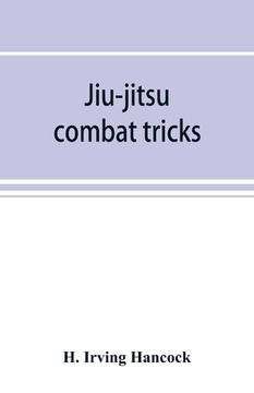 portada Jiu-jitsu combat tricks: Japanese feats of attack and defence in personal encounter (en Inglés)