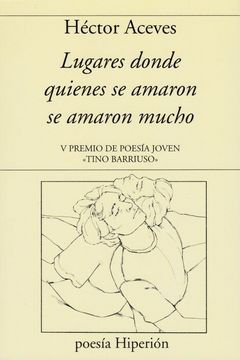 portada Lugares Donde Quienes se Amaron, se Amaron Mucho (v Premio de Poesia Joven Tino Barriuso) (in Spanish)