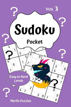 portada Sudoku Pocket Easy to Hard Levels: 150 Handy Size Travel-Friendly Puzzles and Solutions Fits into Handbag or Backpack Problem Solving on the Go Volume (en Inglés)