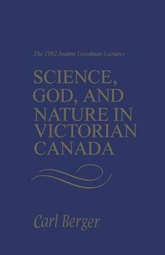 portada Science, God, and Nature in Victorian Canada: The 1982 Joanne Goodman Lectures (en Inglés)
