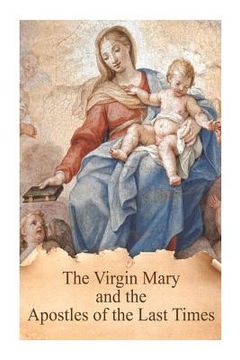 portada the virgin mary and the apostles of the last times (en Inglés)