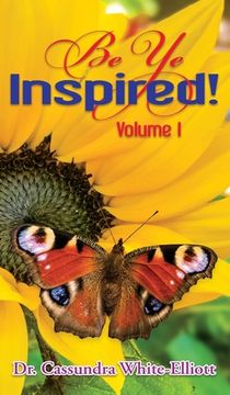 portada Be Ye Inspired! Volume I (en Inglés)
