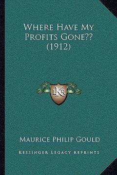 portada where have my profits gone (1912) (in English)