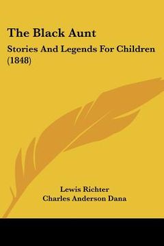 portada the black aunt: stories and legends for children (1848) (en Inglés)