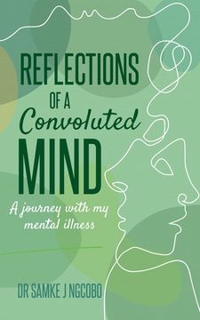 portada Reflections of a Convoluted Mind: A Journey With my Mental Illness (in English)