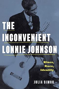 portada The Inconvenient Lonnie Johnson: Blues, Race, Identity (American Music History) (en Inglés)