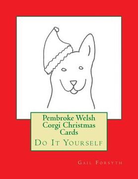 portada Pembroke Welsh Corgi Christmas Cards: Do It Yourself (in English)