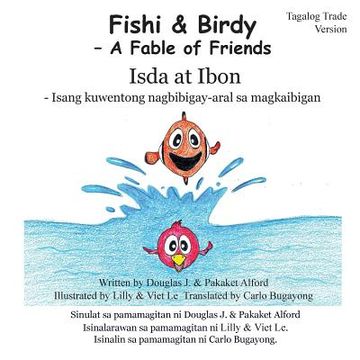portada Fishi and Birdy - Tagalog Trade Version: - A Fable of Friends (en Tagalo)
