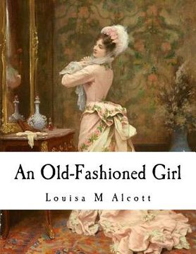 portada An Old-Fashioned Girl (in English)