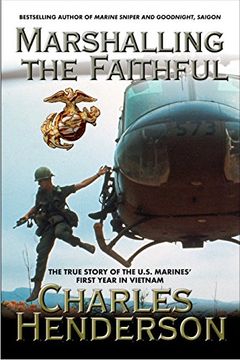 portada Marshalling the Faithful: The Marines' First Year in Vietnam (en Inglés)