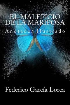 portada El maleficio de la mariposa: Anotado/ Ilustrado (in Spanish)