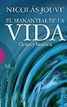 portada El Manantial De La Vida - Genes Y Bioética (Ensayo) (in Spanish)