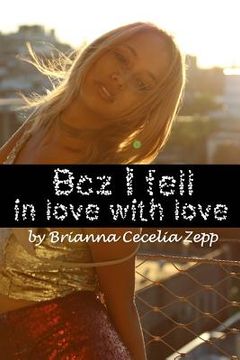 portada Bcz I fell in love with love (en Inglés)