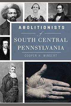 portada Abolitionists of South Central Pennsylvania (en Inglés)