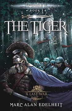 portada The Tiger: Chronicles of an Imperial Legionary Officer Book 2 