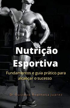 portada Nutrição Esportiva Fundamentos e Guia Prático Para Alcançar o Sucesso (en Portugués)