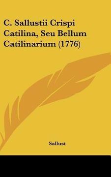 portada c. sallustii crispi catilina, seu bellum catilinarium (1776) (en Inglés)