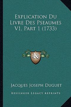 portada Explication Du Livre Des Pseaumes V1, Part 1 (1733) (en Francés)