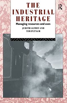 portada The Industrial Heritage: Managing Resources and Uses (en Inglés)