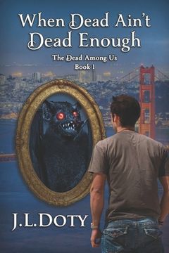 portada When Dead Ain't Dead Enough: An Urban Fantasy of Witches, Demons and Fae