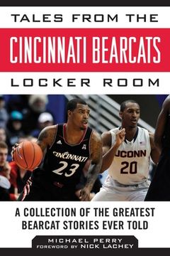 portada Tales from the Cincinnati Bearcats Locker Room: A Collection of the Greatest Bearcat Stories Ever Told (en Inglés)