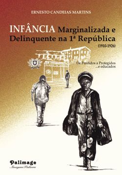 portada Infncia Marginalizada e Delinquente na 1. ª Republica (1910-1926) (en Portugués)