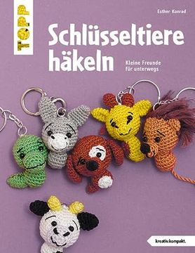 portada Schlüsseltiere Häkeln (Kreativ. Kompakt. ): Kleine Freunde für Unterwegs
