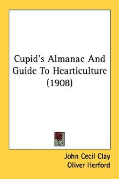portada cupid's almanac and guide to hearticulture (1908)