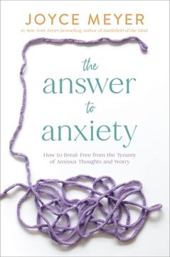 portada The Answer to Anxiety: How to Break Free From the Tyranny of Anxious Thoughts and Worry (en Inglés)