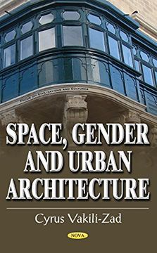 portada Space, Gender and Urban Architecture (Focus on Civilization and Cultures)