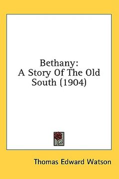 portada bethany: a story of the old south (1904) (en Inglés)
