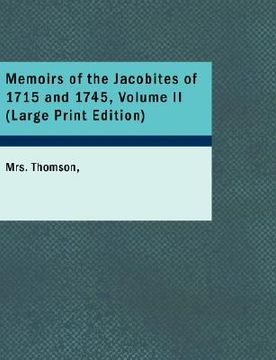 portada memoirs of the jacobites of 1715 and 1745, volume ii (large print edition)