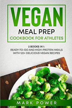 portada Vegan Meal Prep Cookbook for Athletes: 2 Books in 1: Ready-to-Go and High-Protein Meals with 120+ Delicious Vegan Recipes (en Inglés)